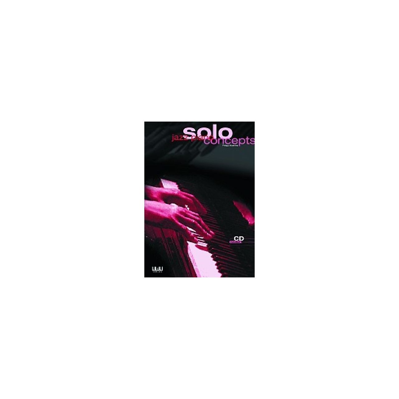 Philipp Moehrke - Jazz Piano Solo Concepts