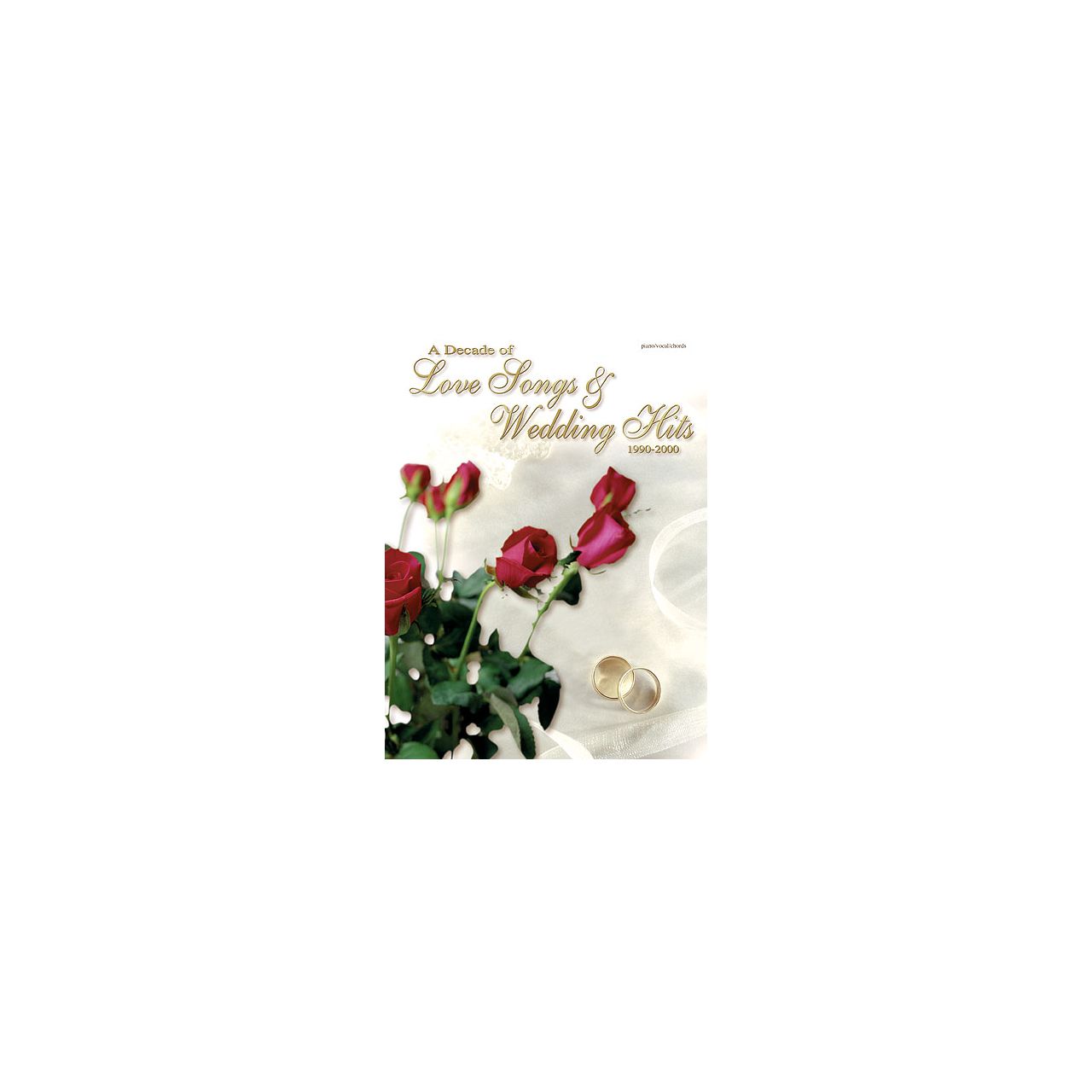 A Decade of Love Songs + Wedding Hits 1990-2000