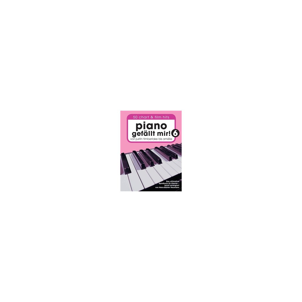Piano Gefällt Mir! 50 Chart Und Film Hits - Band 6 (Buch)